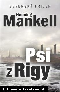 Henning Mankell - Psi z Rigy