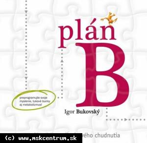 Igor Bukovský - Plán B – 30-dňový manuál zdravého chudnutia
