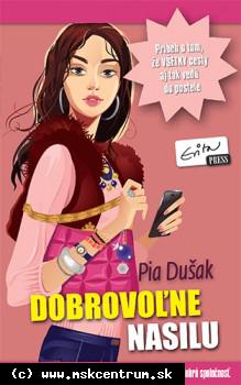 Pia Dušak - Dobrovoľne nasilu