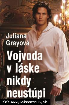 Juliana Grayová - Vojvoda v láske nikdy neustúpi
