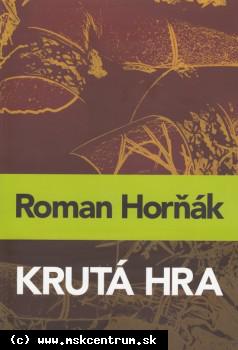 Roman Horňák : Krutá hra