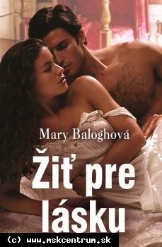 Mary Baloghová - Žiť pre lásku