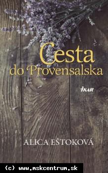 Alica Eštoková - Cesta do Provensalska