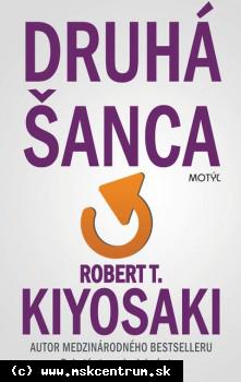 Robert T. Kiyosaki - Druhá šanca