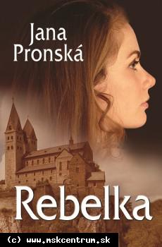 Jana Pronská - Rebelka