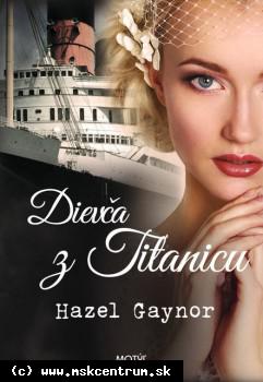 Gaynor Hazel - Dievča z Titanicu