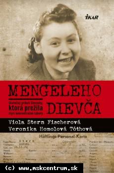 Viola Stern Fischerová, Veronika Homolová Tóthová - Mengeleho dievča - Skutočný príbeh Slovenky, ktorá prežila štyri koncentračné tábory