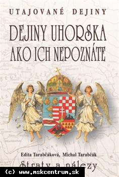 Michal Tarabčák,Edita Tarabčáková - Dejiny Uhorska ako ich nepoznáte
