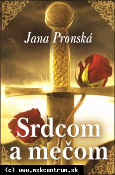 Jana Pronská - Srdcom a mečom