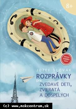 Jozef Slovák - Rozprávky pre zvedavé deti, zvieratá a dospelých