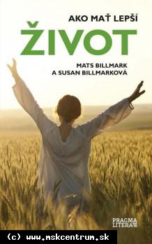 Mats Billmark, Susan Billmarková - Ako mať lepší život
