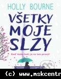 Holly Bourne - Všetky moje slzy